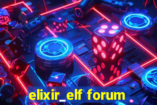 elixir_elf forum